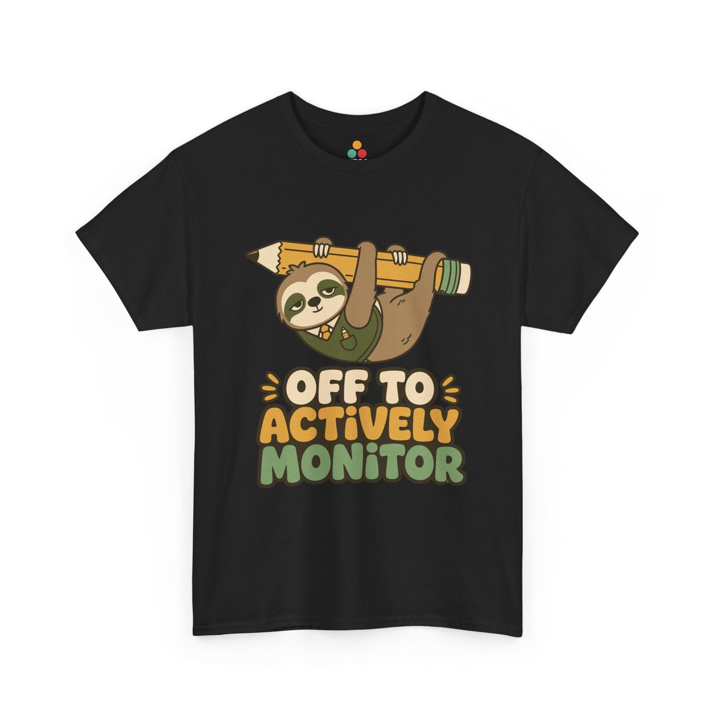 TEEZOCA t-shirt featuring Sloth Shirt Funny Teacher Off to Actively Monitor artwork with bold lettering and cute sloth humor.
