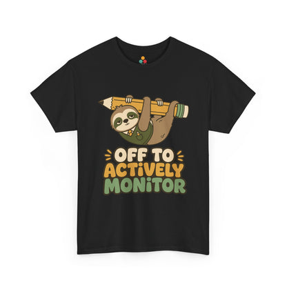 TEEZOCA t-shirt featuring Sloth Shirt Funny Teacher Off to Actively Monitor artwork with bold lettering and cute sloth humor.
