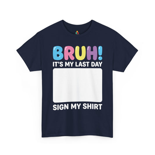 Last Day of School Sign My Shirt Unisex T-shirt Funny Graduation Shirt | TEEZOCA 