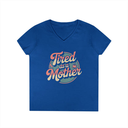 Tired as a Mother V-Neck T-Shirt Retro Mom Humor Statement Tee | TEEZOCA 