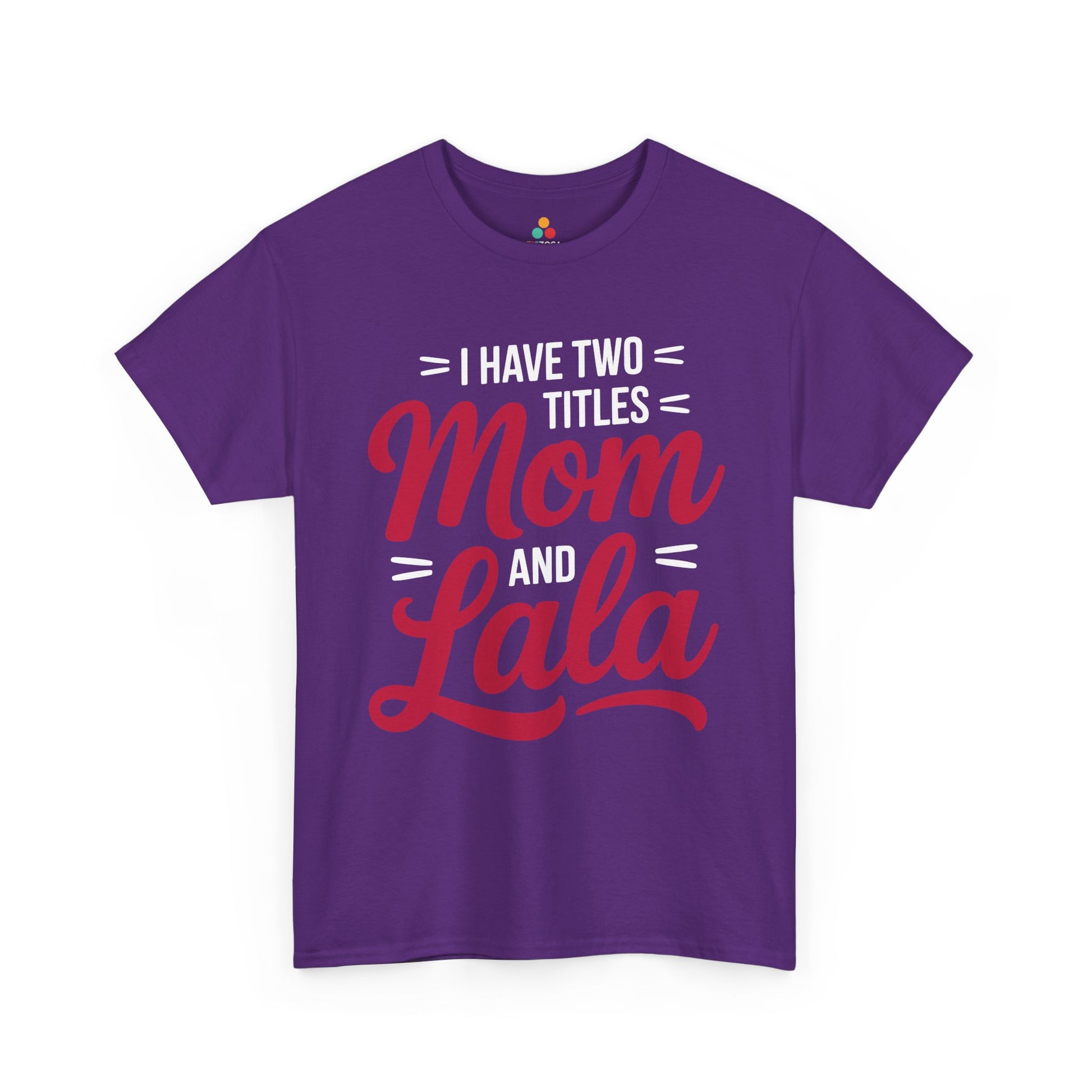 I Have Two Titles Mom and Lala Women's T-shirt Mother's Day Gift | TEEZOCA 