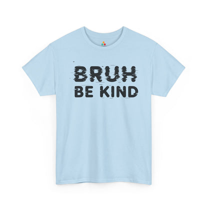 TEEZOCA unity day kindness message Unisex T-shirt streetwear style Bruh Be Kind Unisex T-shirt for Unity Day Anti-Bullying Awareness | TEEZOCA 