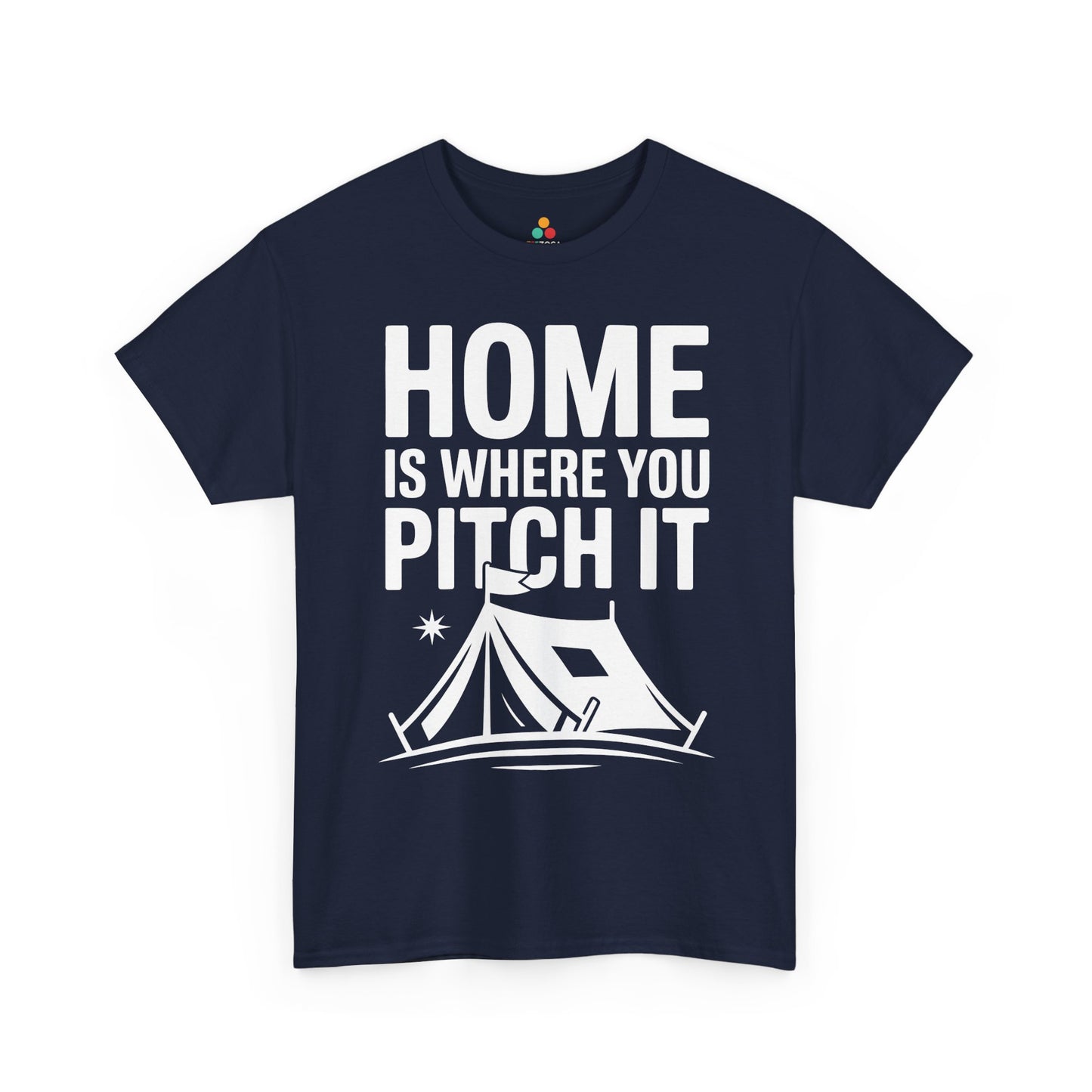 Home Is Where You Pitch It Unisex T-shirt Camping Humor | TEEZOCA 