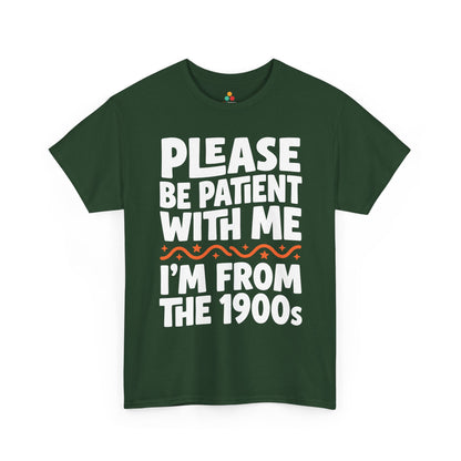 Funny I’m From the 1900s Unisex T-shirt Please Be Patient Retro Humor | TEEZOCA 