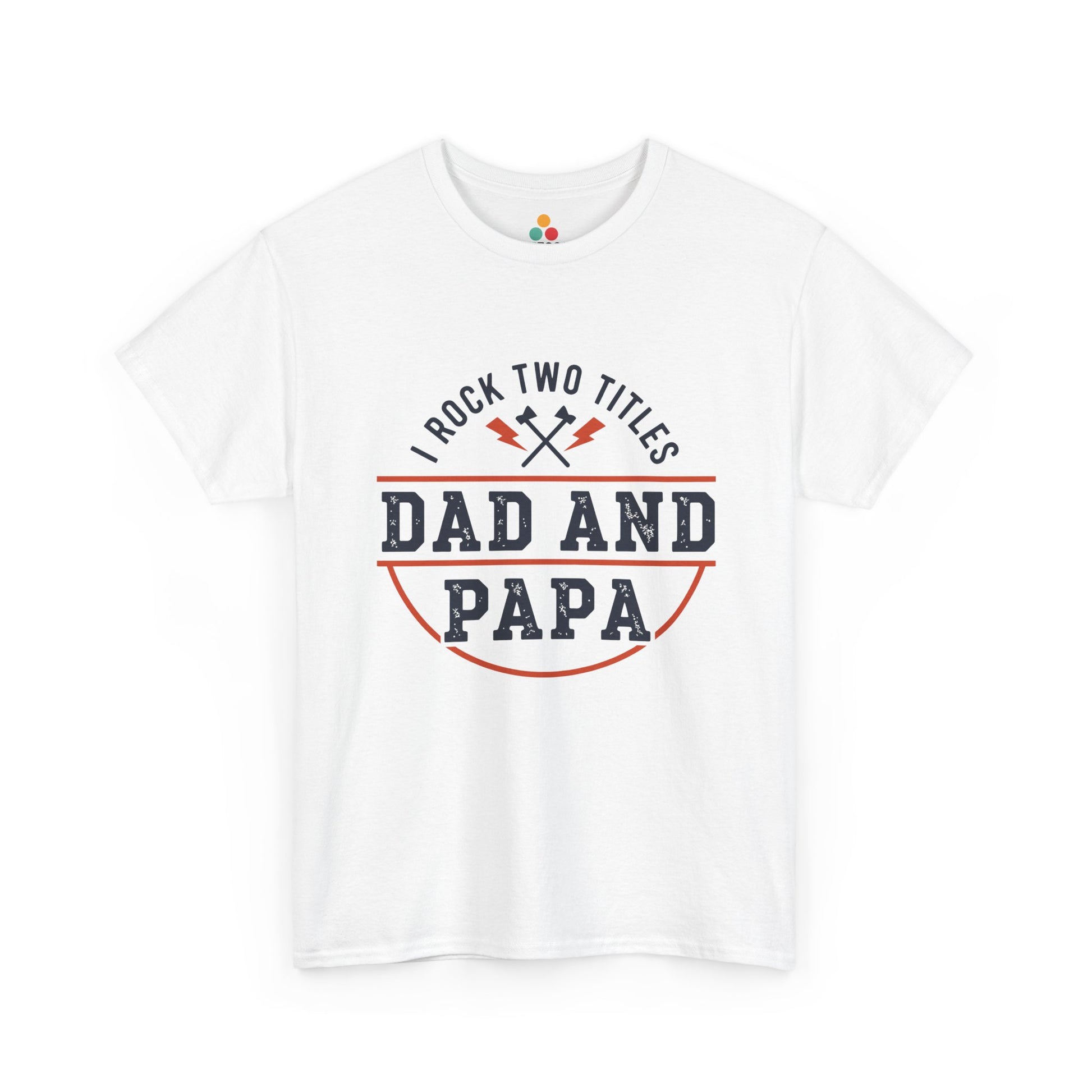 TEEZOCA white “I Rock Two Titles Dad and Papa” bold typography t-shirt shown flat.