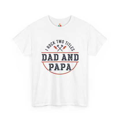 TEEZOCA white “I Rock Two Titles Dad and Papa” bold typography t-shirt shown flat.