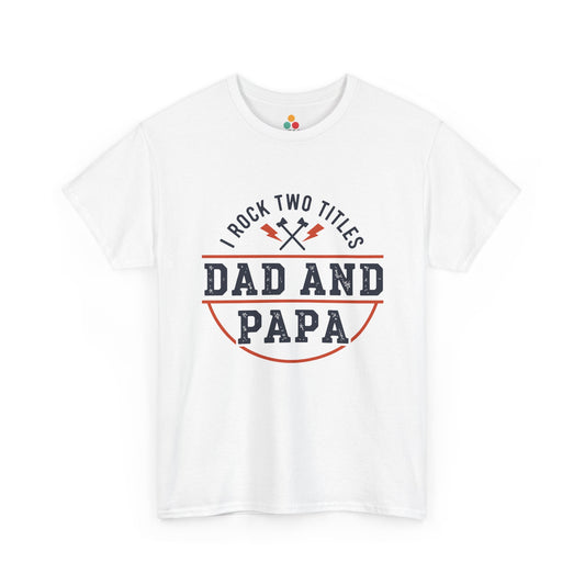 TEEZOCA white “I Rock Two Titles Dad and Papa” bold typography t-shirt shown flat.
