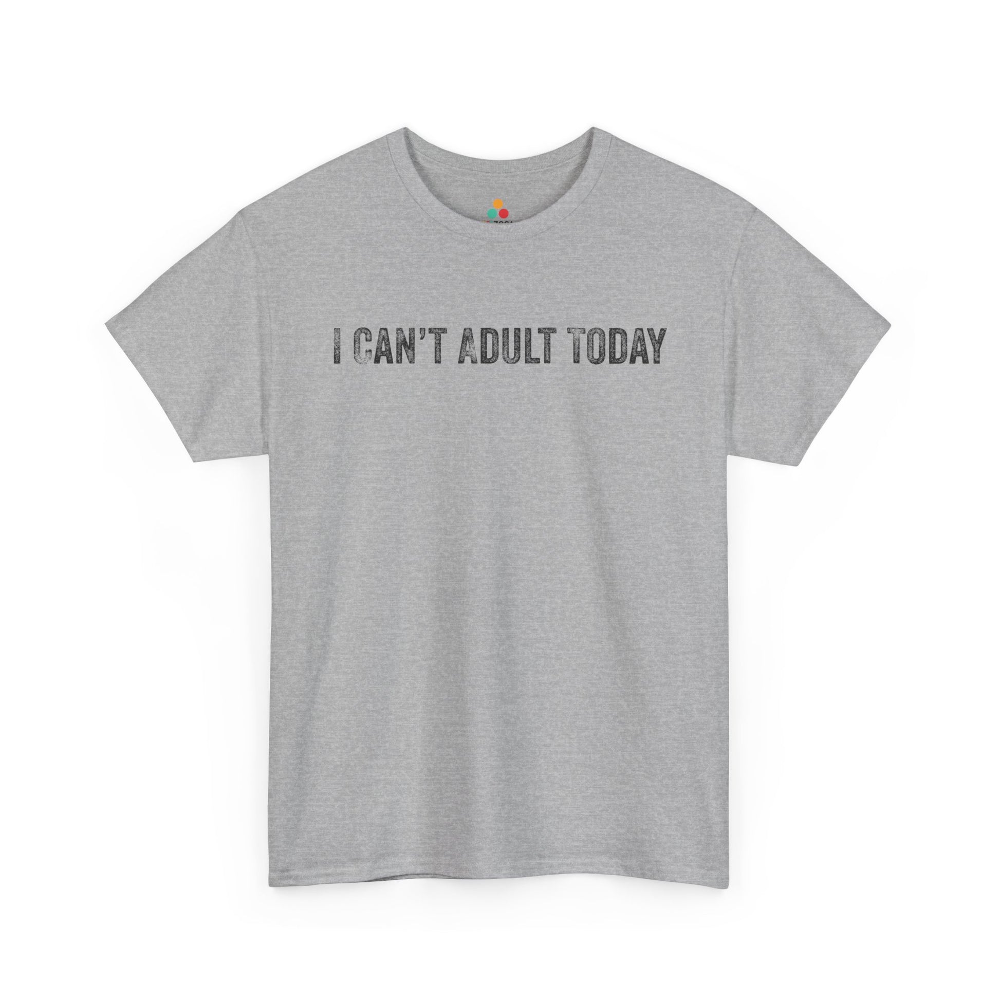 I Can’t Adult Today Funny Relatable Quote Unisex T-shirt | TEEZOCA 