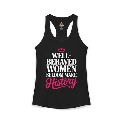 TEEZOCA women’s tank top bold feminist slogan well behaved women history Black tank top with text 'Well-behaved women seldom make history' on a white background