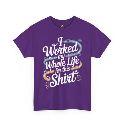 Worked My Whole Life for This Shirt Funny Retirement Unisex T-Shirt | TEEZOCA 