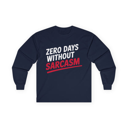 TEEZOCA zero days without sarcasm unisex long-sleeve t-shirt Navy blue long-sleeve shirt with white and red text on a white background