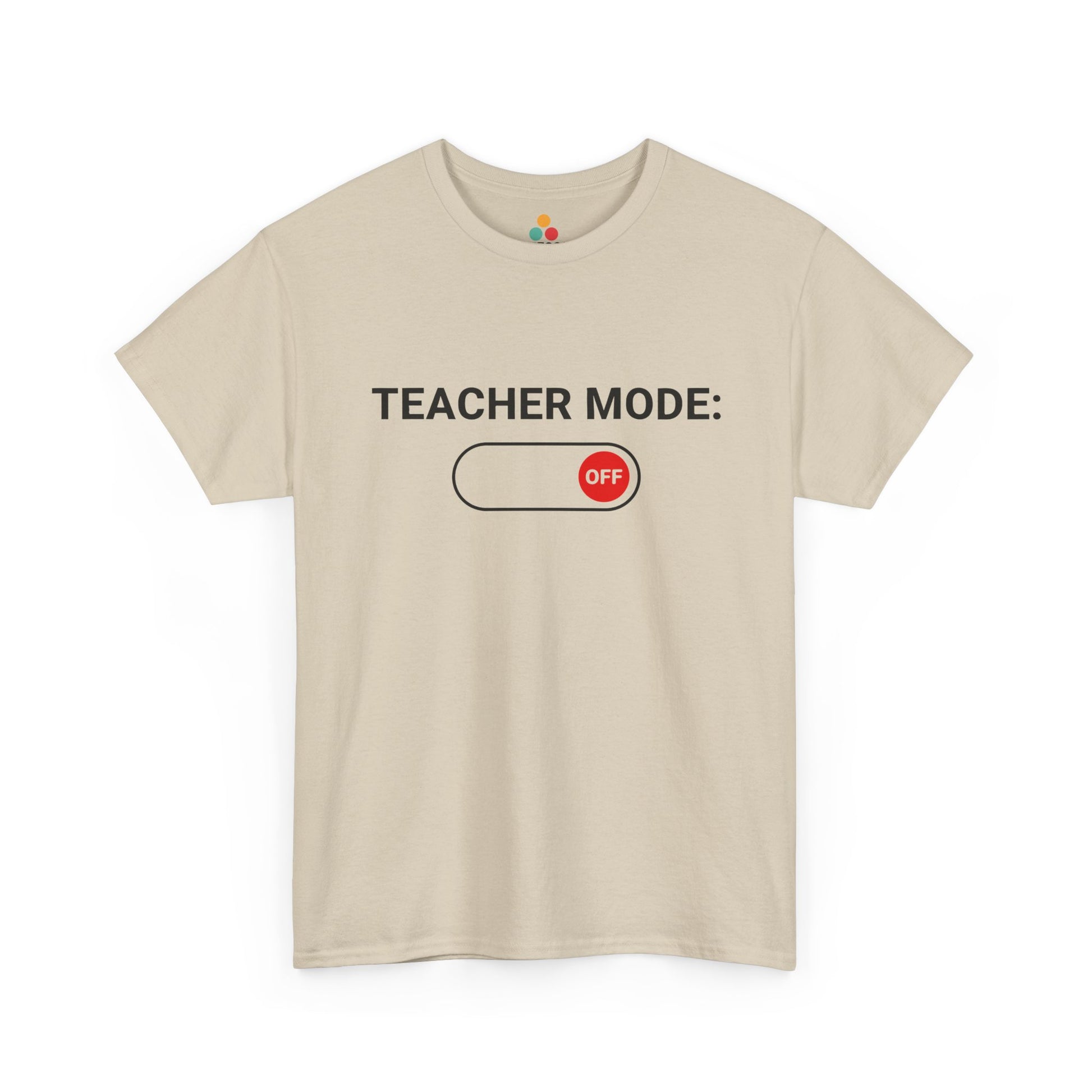 Teacher Mode Off T-Shirt – Funny Last Day Of School Gift for Educators | TEEZOCA 