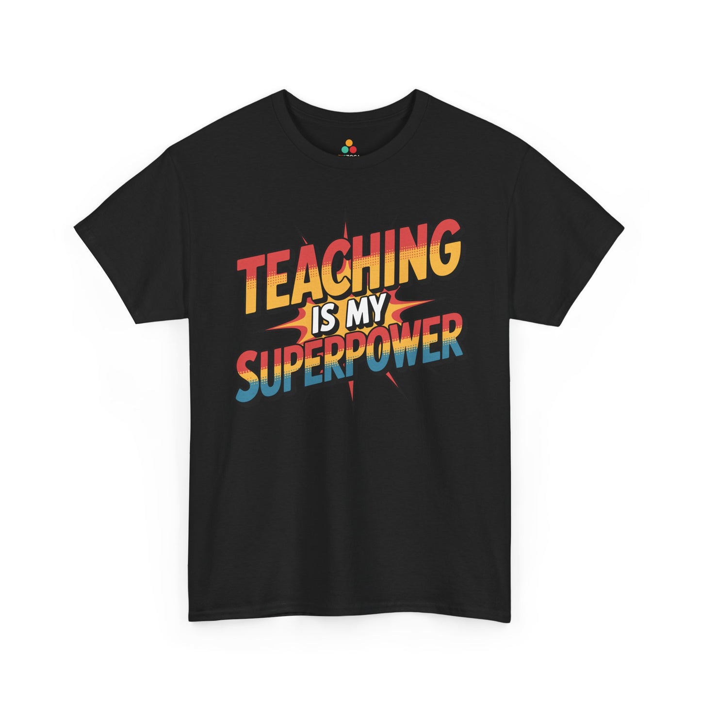 Teaching Is My Superpower Funny Teacher Back to School Unisex T-shirt | TEEZOCA colorful pop art teaching design on Unisex T-shirt for teacher gift idea