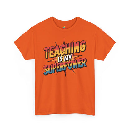 Teaching Is My Superpower Funny Teacher Back to School Unisex T-shirt | TEEZOCA inspiring teacher statement graphic on Unisex T-shirt for last day of school