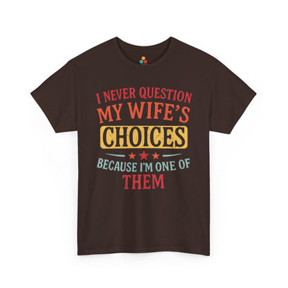 “Teezoca brown I Never Question My Wife’s Choices shirt, retro marriage humor, vintage fonts, funny quote for spouse, front display”

