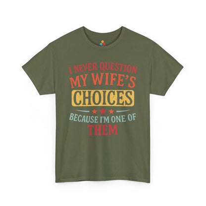 “Teezoca green I Never Question My Wife’s Choices shirt, hilarious husband t-shirt, retro styled, marriage relationship gift, front”

