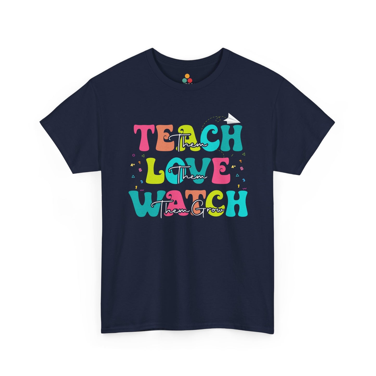 “Teezoca navy blue Teach Love Watch Them Grow shirt, bold teacher classroom design, appreciation week, front”

