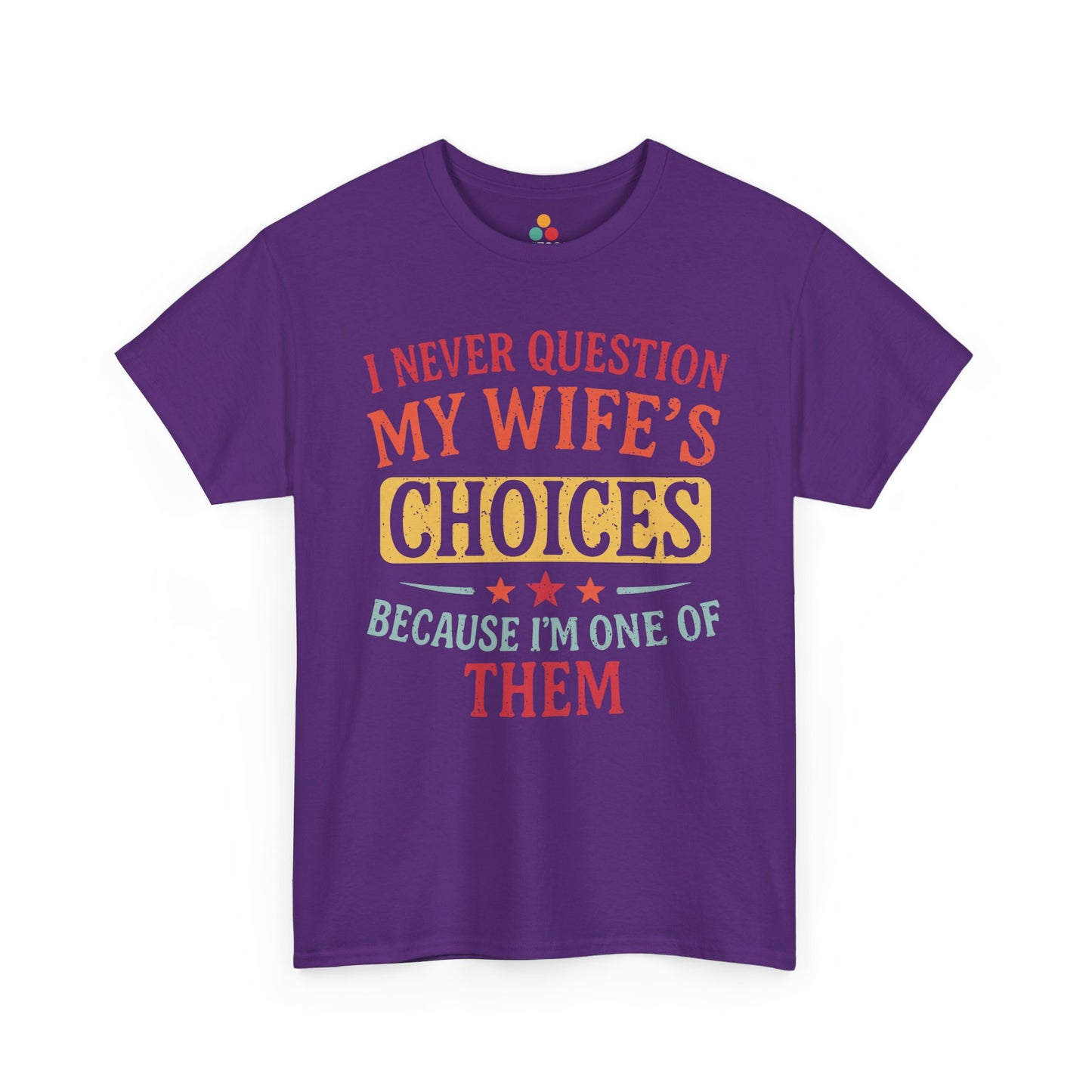 “Teezoca purple I Never Question My Wife’s Choices shirt, retro marriage joke, anniversary husband tee, vintage style, front display”

