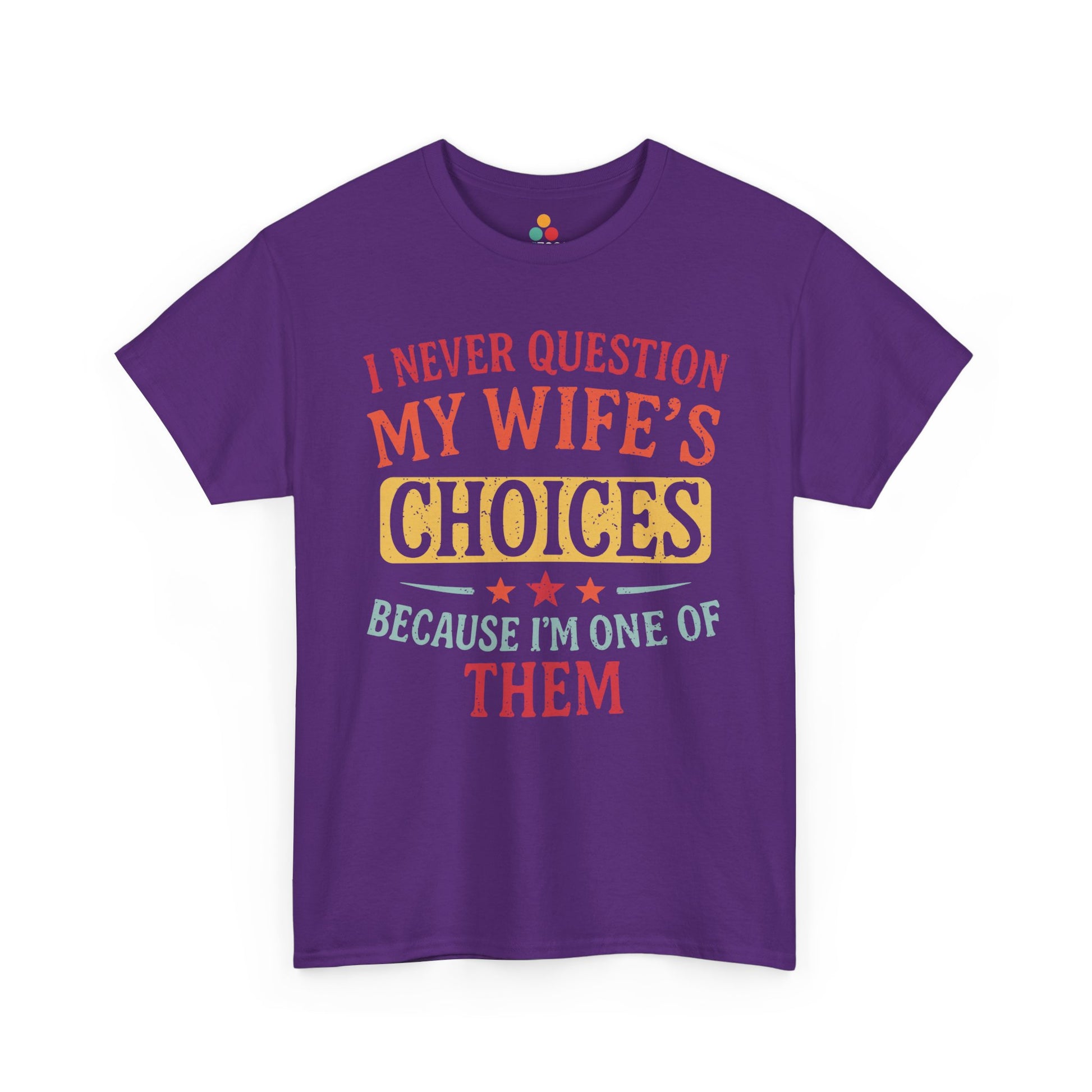“Teezoca purple I Never Question My Wife’s Choices shirt, retro marriage joke, anniversary husband tee, vintage style, front display”

