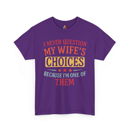 “Teezoca purple I Never Question My Wife’s Choices shirt, retro marriage joke, anniversary husband tee, vintage style, front display”

