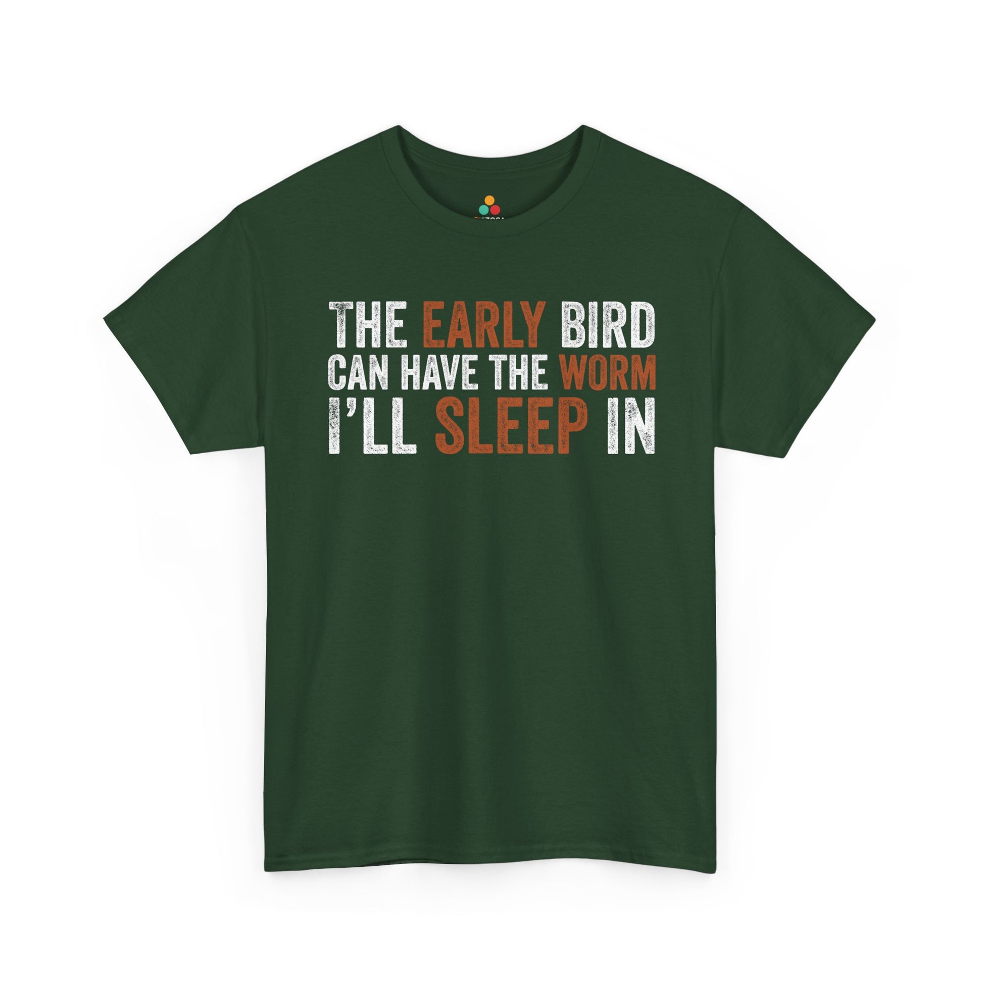 The Early Bird Can Have the Worm I’ll Sleep In Funny Unisex T-shirt | TEEZOCA 