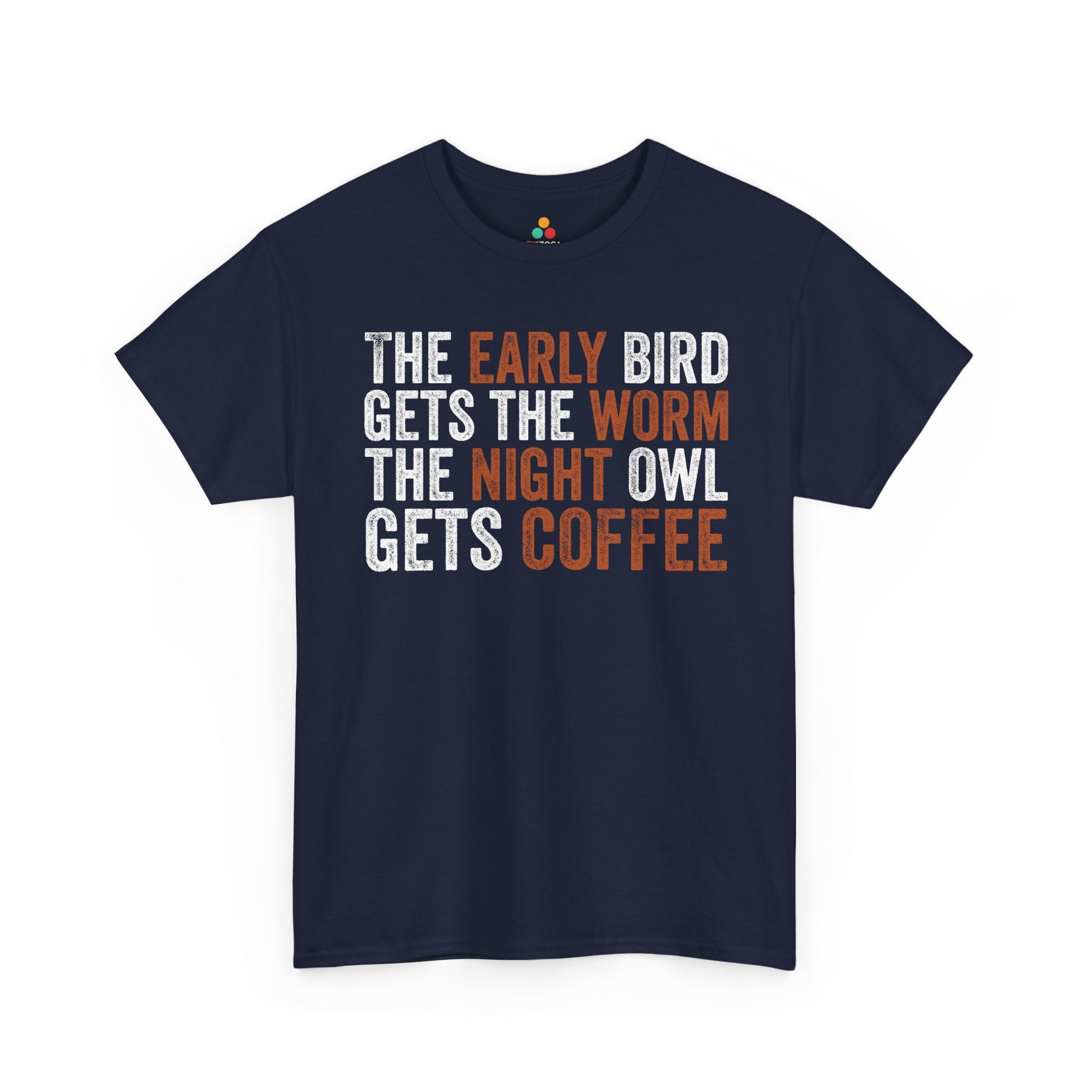 The Early Bird Gets the Worm Night Owl Gets Coffee Unisex T-shirt | TEEZOCA 
