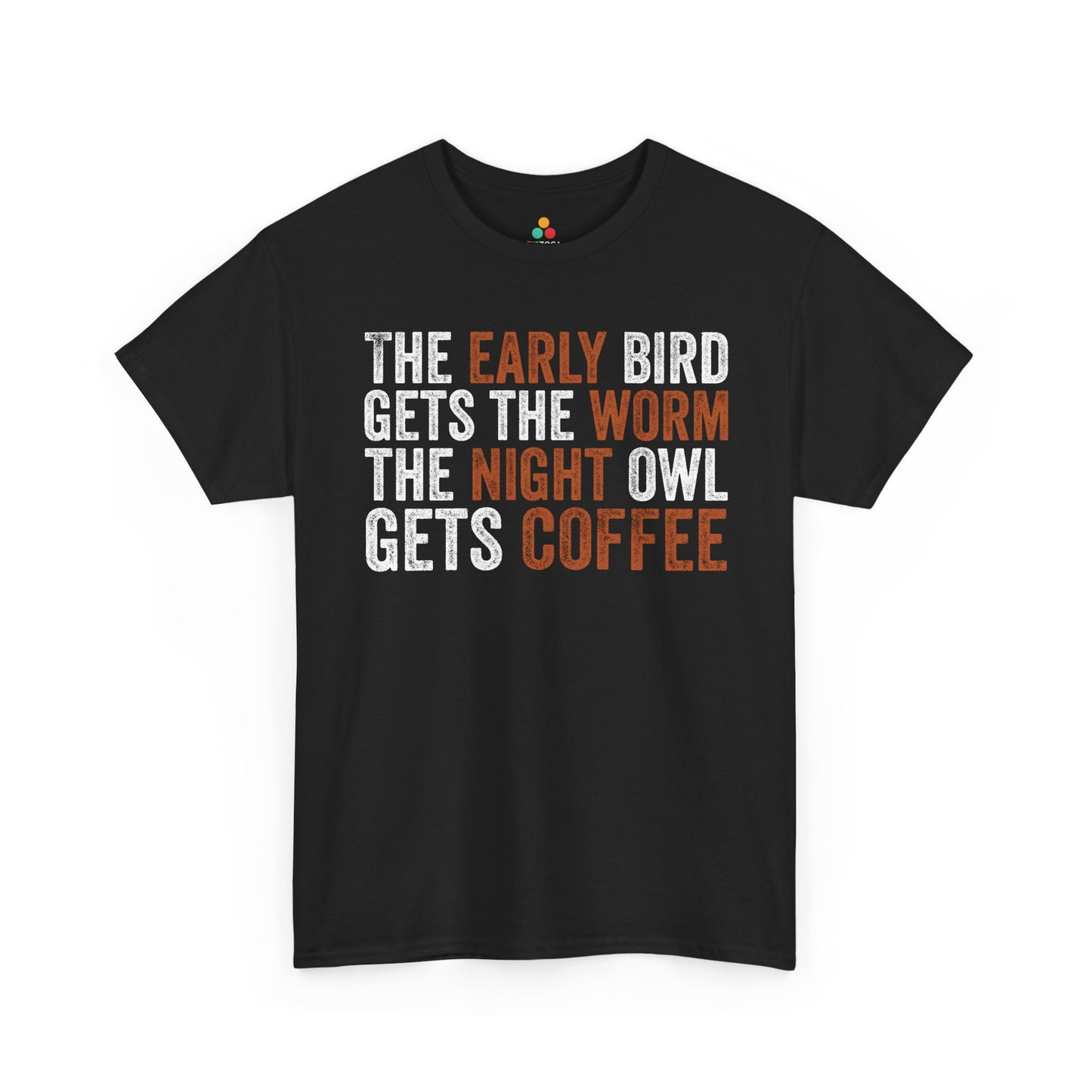 The Early Bird Gets the Worm Night Owl Gets Coffee Unisex T-shirt | TEEZOCA 
