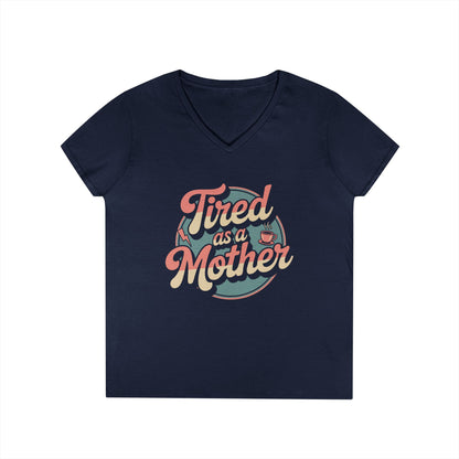 Tired as a Mother V-Neck T-Shirt Retro Mom Humor Statement Tee | TEEZOCA 