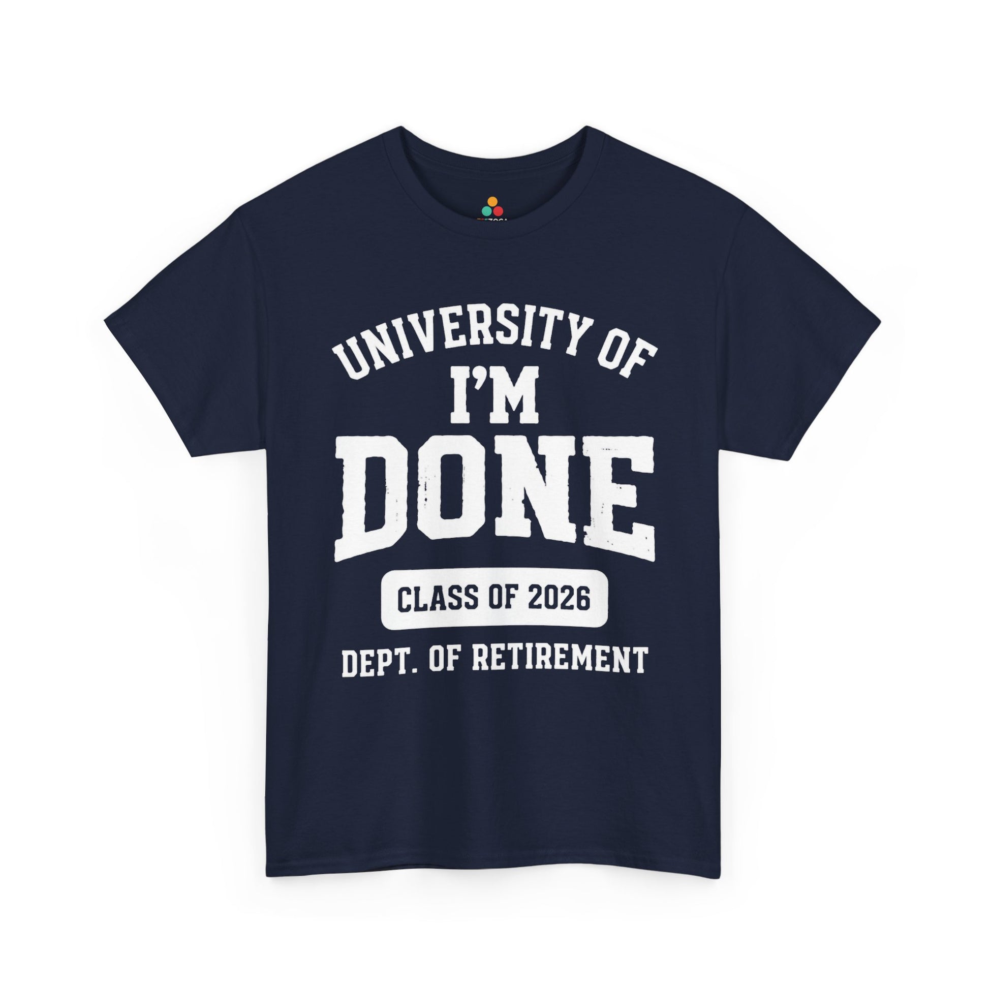 University of I’m Done Class of 2026 Unisex T-shirt – Funny Retirement | TEEZOCA 