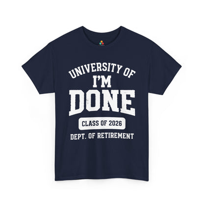 University of I’m Done Class of 2026 Unisex T-shirt – Funny Retirement | TEEZOCA 