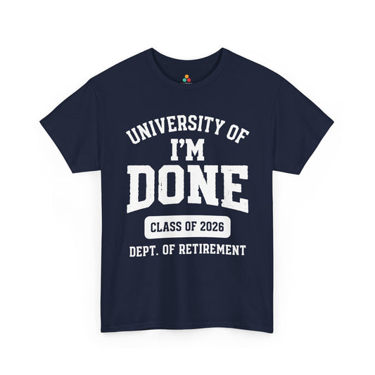 University of I’m Done Class of 2026 Unisex T-shirt – Funny Retirement | TEEZOCA 