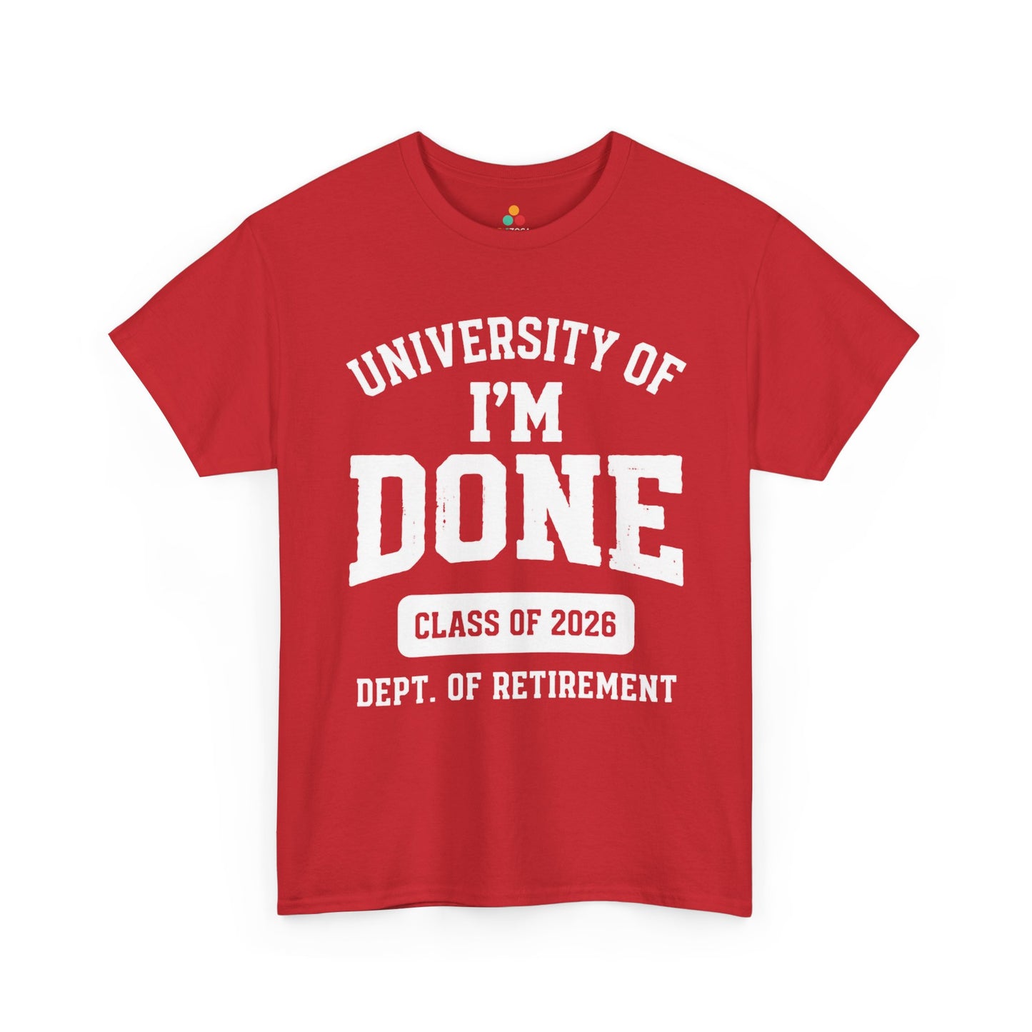 University of I’m Done Class of 2026 Unisex T-shirt – Funny Retirement | TEEZOCA 