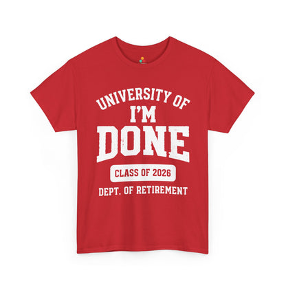 University of I’m Done Class of 2026 Unisex T-shirt – Funny Retirement | TEEZOCA 