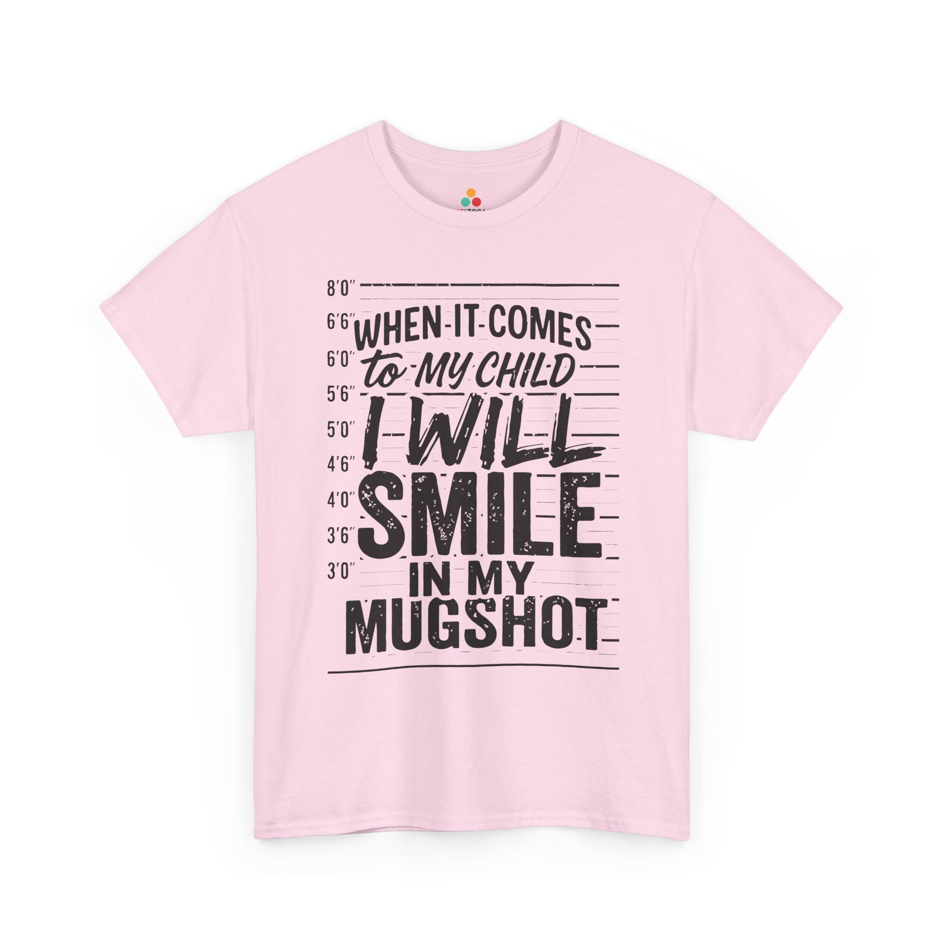 When It Comes To My Child I Will Smile In My Mugshot Funny Parental Humor T-Shirt | TEEZOCA 