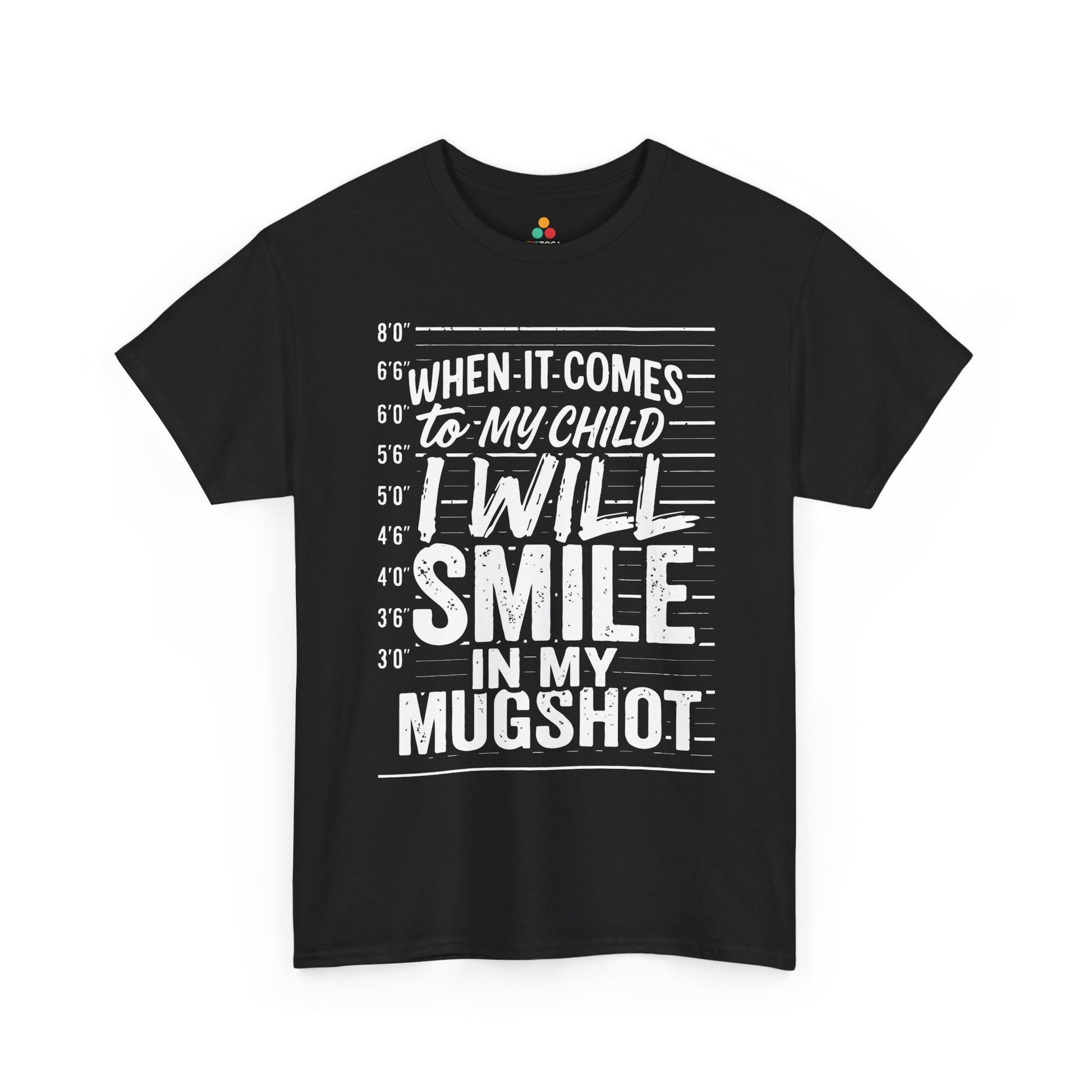 When It Comes To My Child I Will Smile In My Mugshot Funny Parental Humor T-Shirt | TEEZOCA bold parenting message printed on Unisex T-shirt for streetwear style