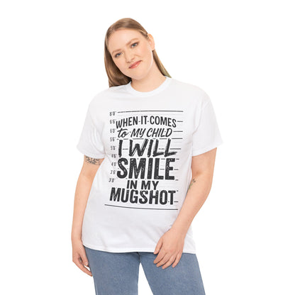 When It Comes To My Child I Will Smile In My Mugshot Funny Parental Humor T-Shirt | TEEZOCA height chart background graphic on Unisex T-shirt with protective slogan