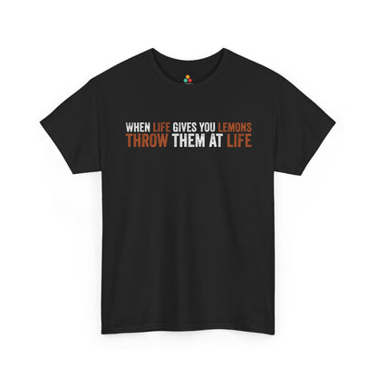 When Life Gives You Lemons Throw Them Funny Unisex T-shirt | TEEZOCA 