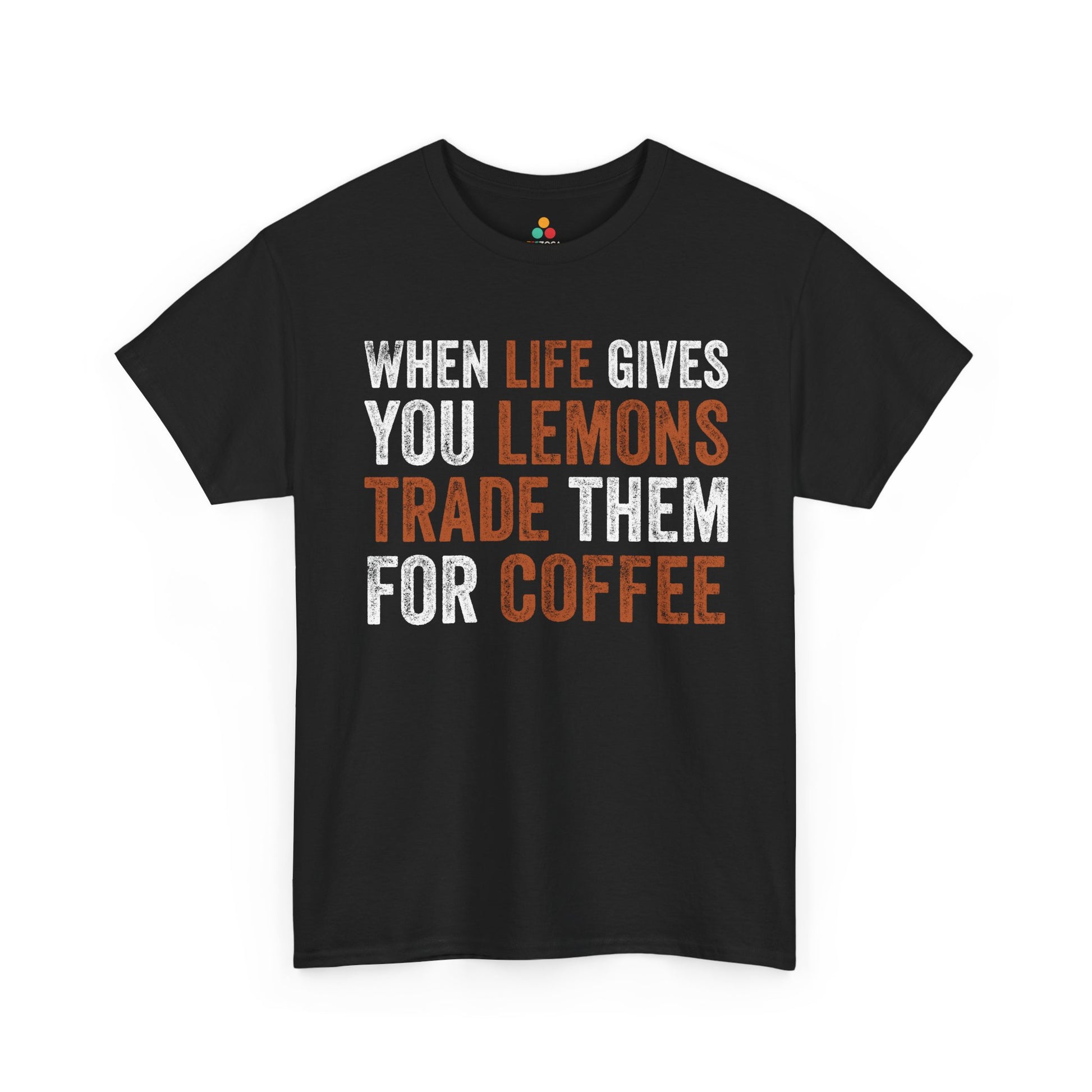 When Life Gives You Lemons Trade Them for Coffee Unisex T-shirt | TEEZOCA 