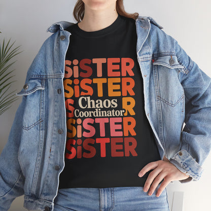 Sister Chaos Coordinator T-Shirt – Funny Sister Gift | TEEZOCA 