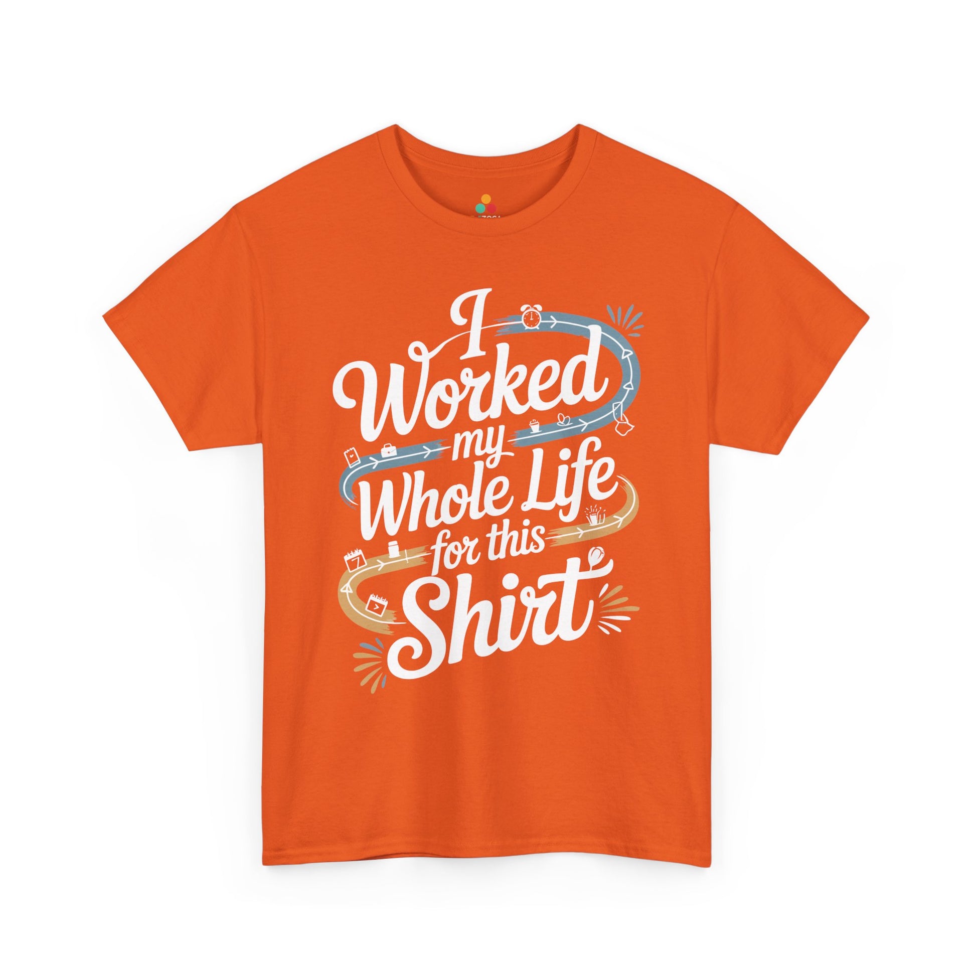 Worked My Whole Life for This Shirt Funny Retirement Unisex T-Shirt | TEEZOCA 