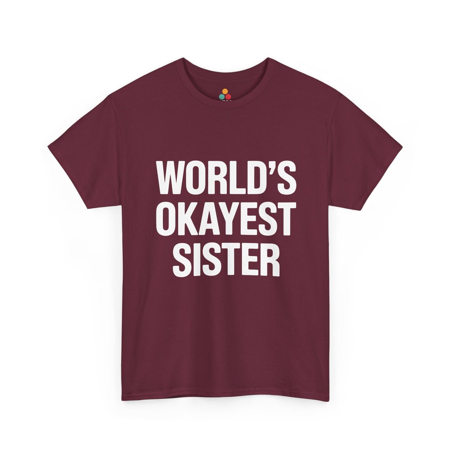World's Okayest Sister Funny T-Shirt – Sarcastic Sibling Tee | TEEZOCA 