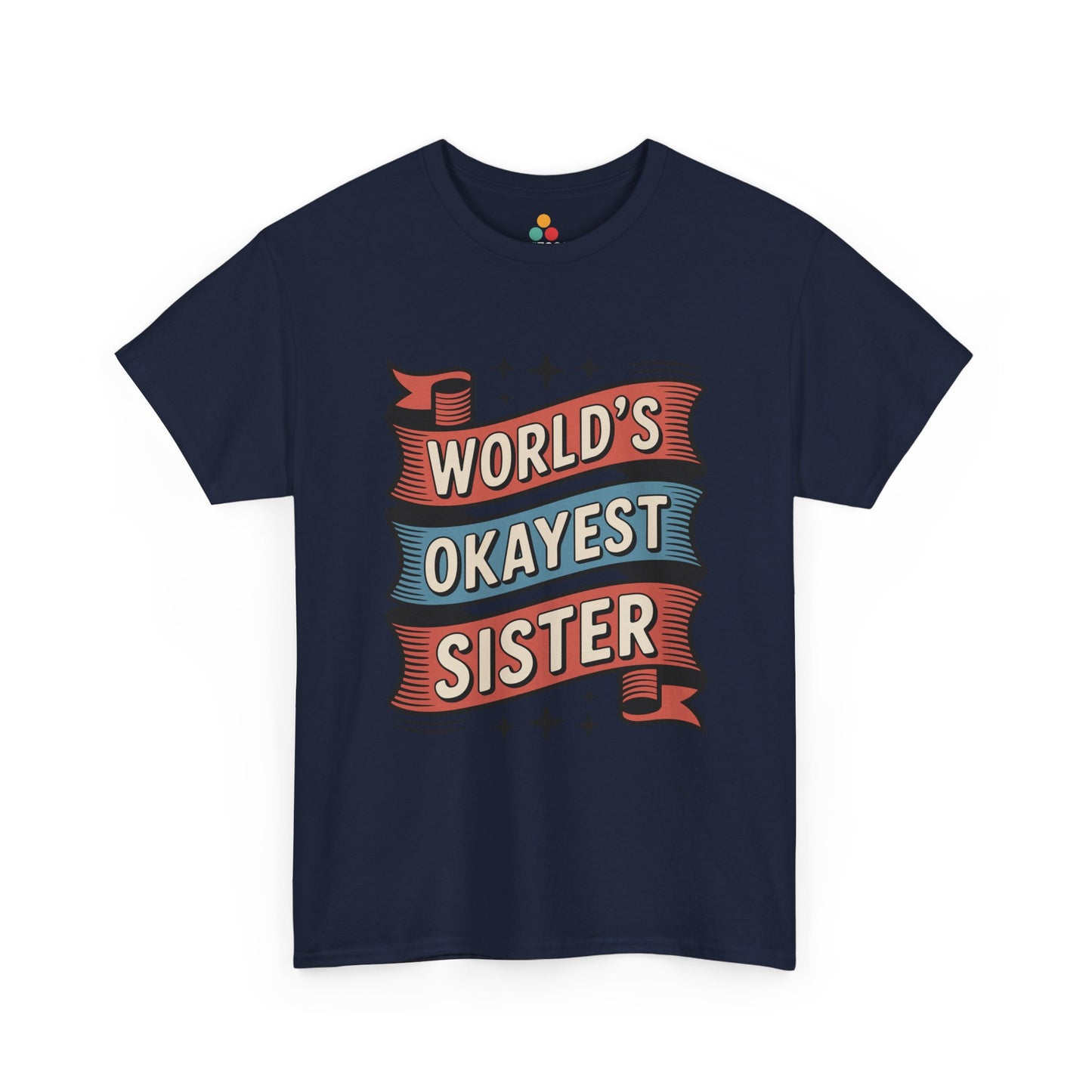 World's Okayest Sister T-Shirt – Retro Sarcastic Sister Tee | TEEZOCA 