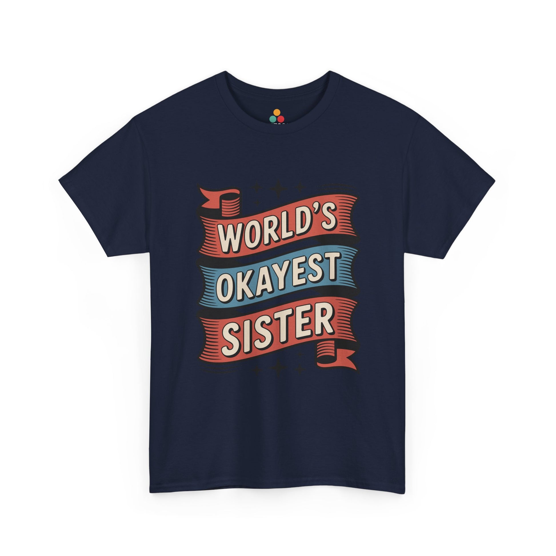 World's Okayest Sister T-Shirt – Retro Sarcastic Sister Tee | TEEZOCA 