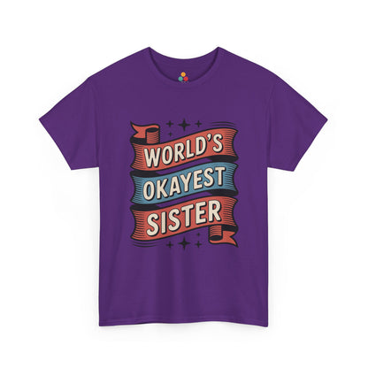 World's Okayest Sister T-Shirt – Retro Sarcastic Sister Tee | TEEZOCA 
