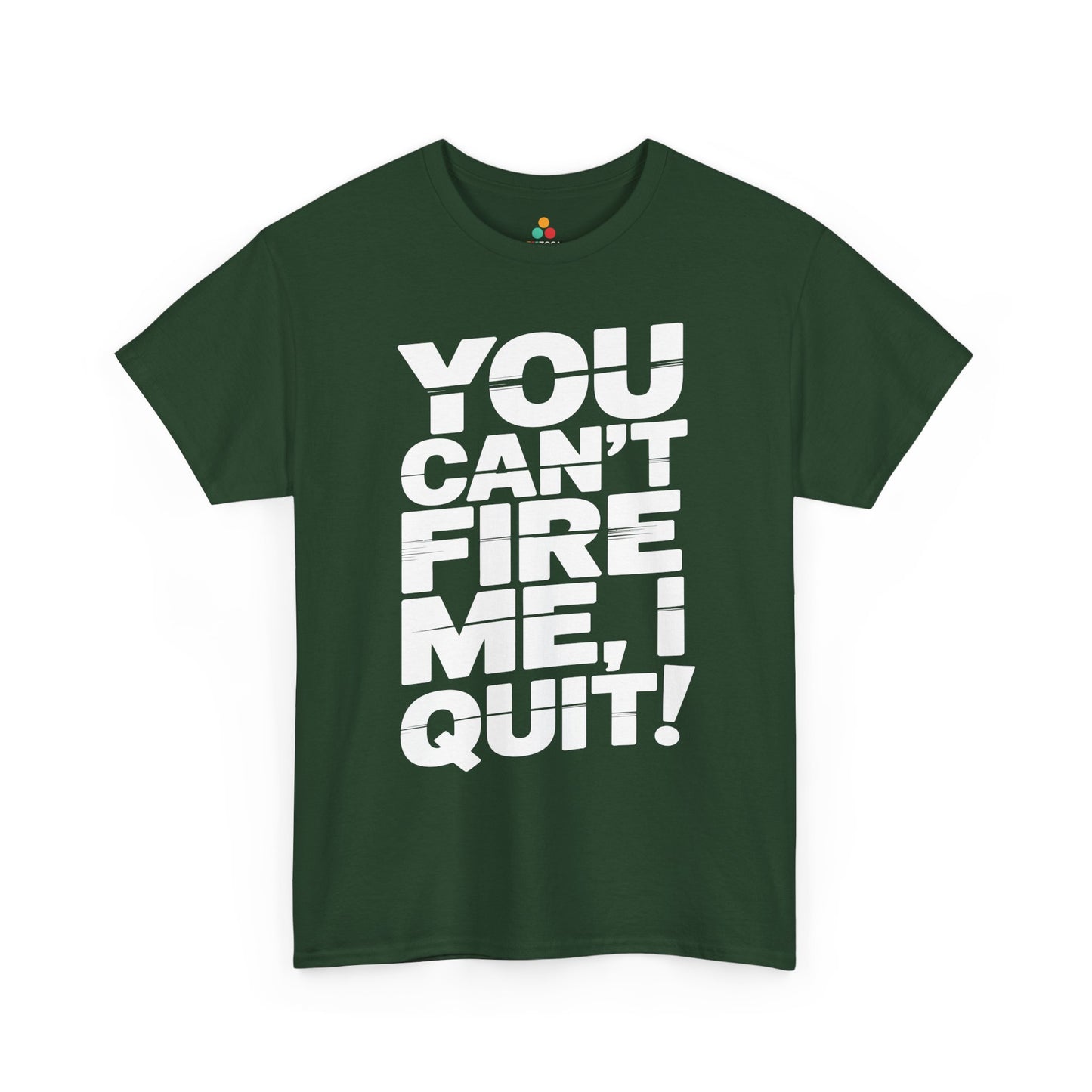 You Can't Fire Me I Quit Bold Statement Humor Unisex T-shirt | TEEZOCA minimalist bold text Unisex T-shirt