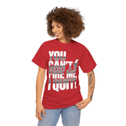 You Can’t Fire Me, I Quit Unisex T-shirt – Bold Attitude Statement Tee | TEEZOCA minimalist attitude quote You Can’t Fire Me I Quit Unisex T-shirt