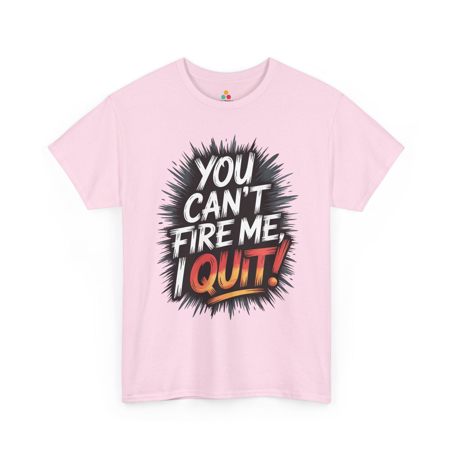 You Can’t Fire Me I Quit Unisex T-shirt – Bold Statement Attitude Tee | TEEZOCA statement slogan graphic Unisex T-shirt with attitude design