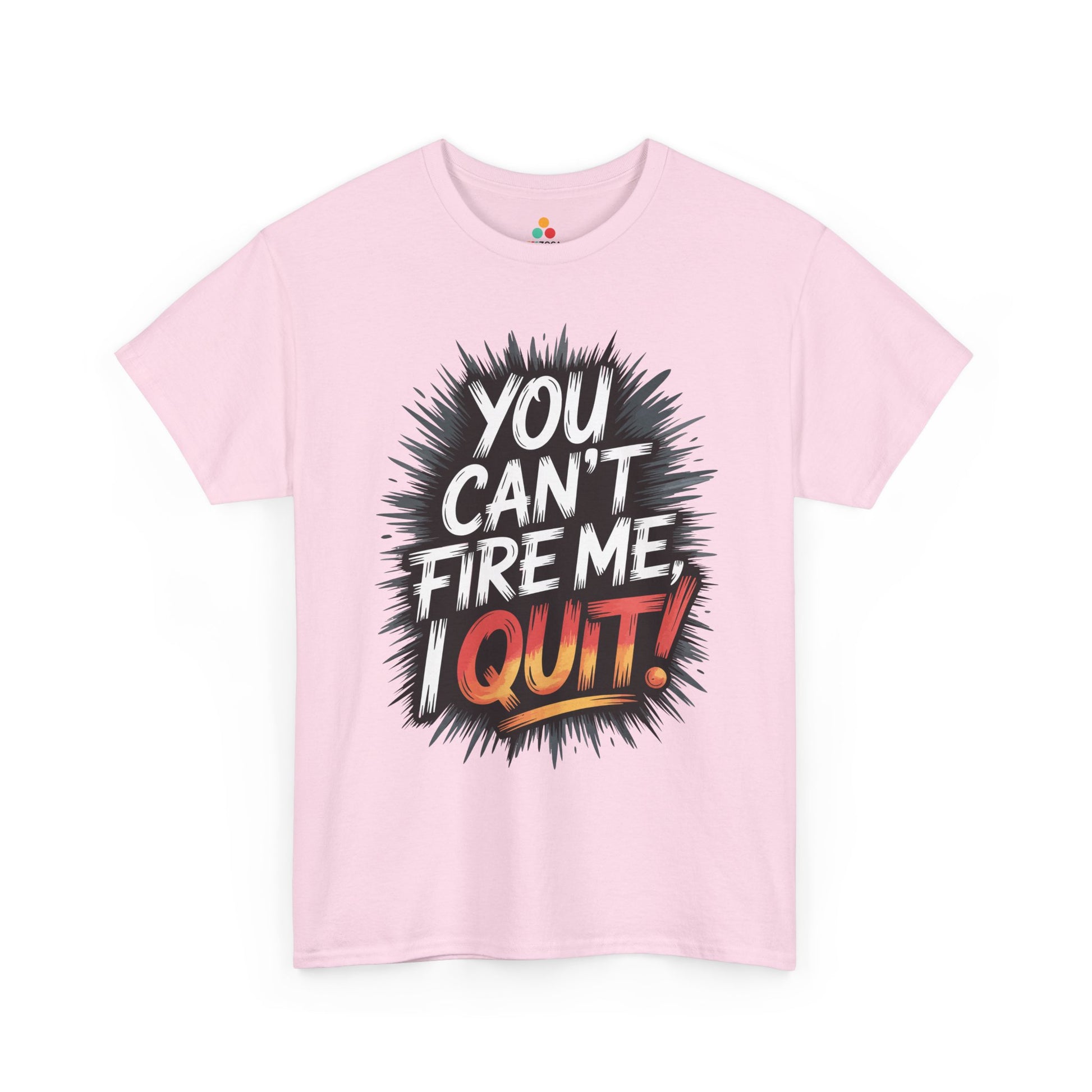 You Can’t Fire Me I Quit Unisex T-shirt – Bold Statement Attitude Tee | TEEZOCA statement slogan graphic Unisex T-shirt with attitude design
