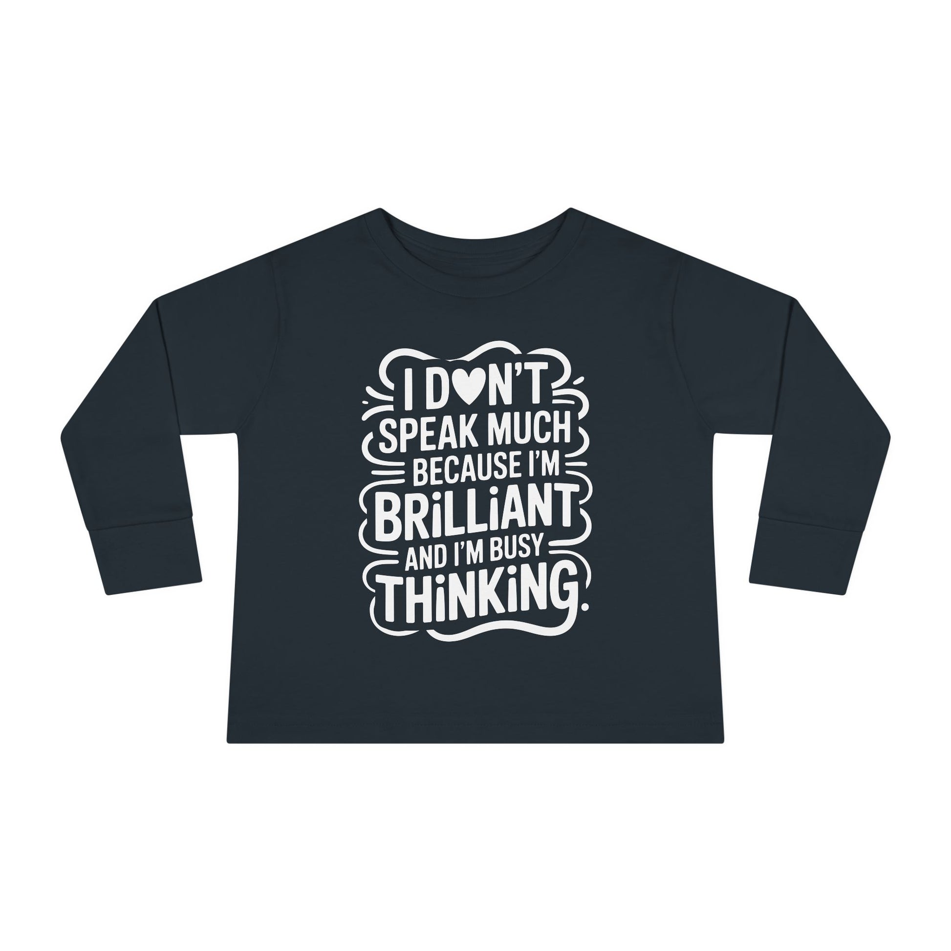 Black toddler long sleeve tee featuring autism acceptance message “I don’t speak much because I’m brilliant and I’m busy thinking” in white lettering.