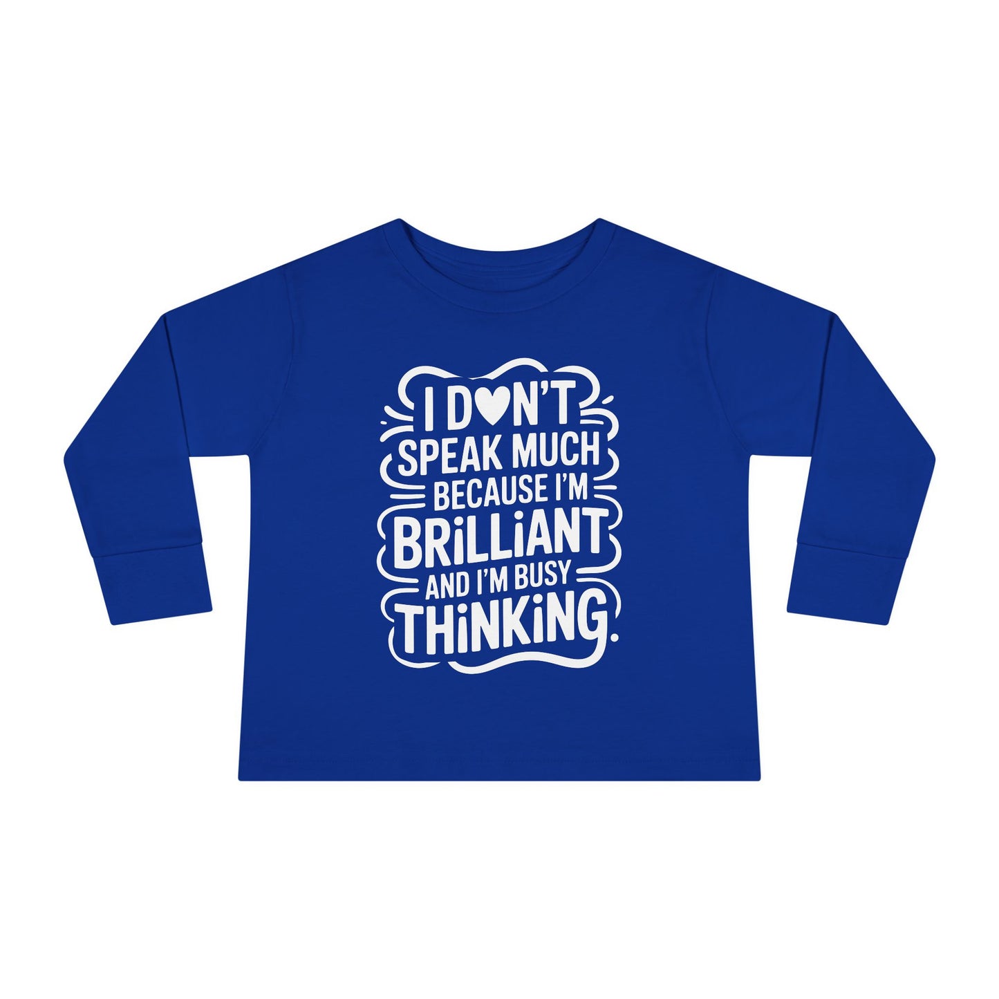 Royal blue toddler long sleeve autism awareness shirt with white “I don’t speak much because I’m brilliant and I’m busy thinking” quote for quiet smart kids.